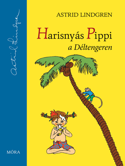 Title details for Harisnyás Pippi a Déltengeren by Astrid Lindgren - Available